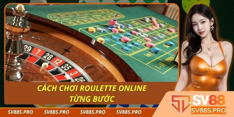 Cách Chơi Roulette Online Từng Bước