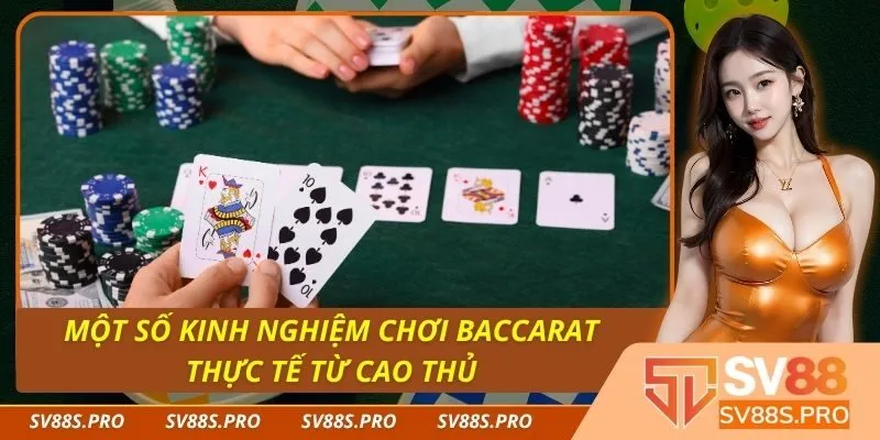 Một số kinh nghiệm chơi Baccarat thực tế từ cao thủ