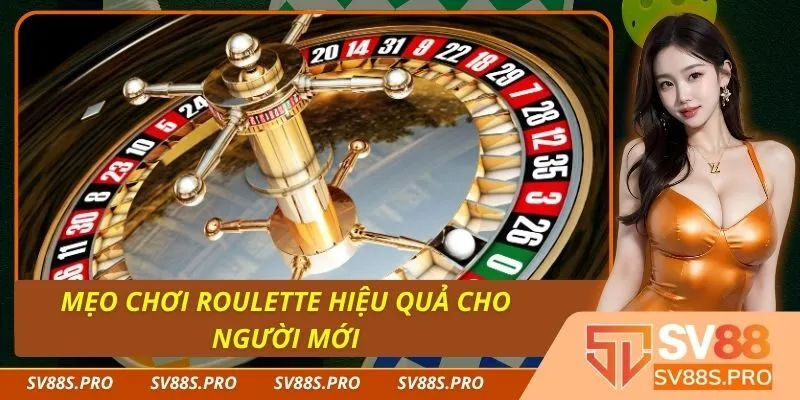 Mẹo Chơi Roulette Hiệu Quả Cho Người Mới