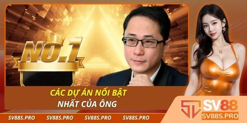 Các dự án nổi bật nhất của ông