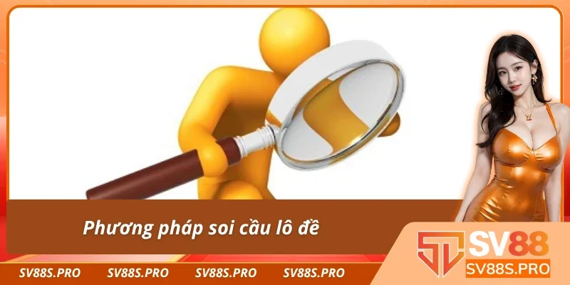 Phương pháp soi cầu lô đề để tìm ra con số may mắn