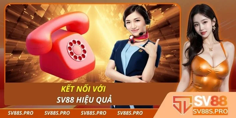 Kết nối với Sv88 hiệu quả